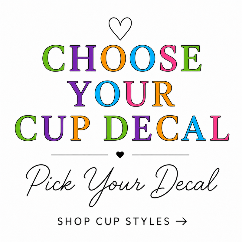 Choose Your Cup Decal